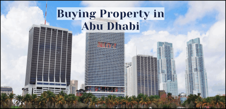 Buying Property in Abu Dhabi: Key Steps, Costs, and Tips for 2025