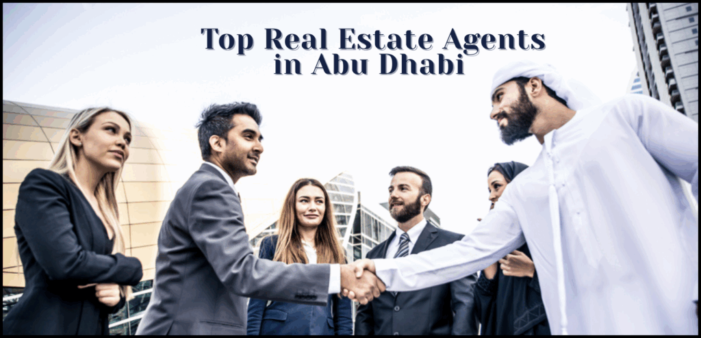 Top Real Estate Agents in Abu Dhabi to Help You Buy or Sell