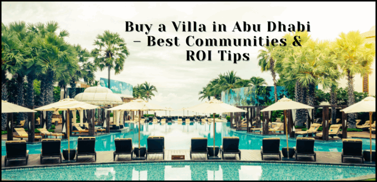 Where to Buy a Villa in Abu Dhabi – Best Communities & ROI Tips