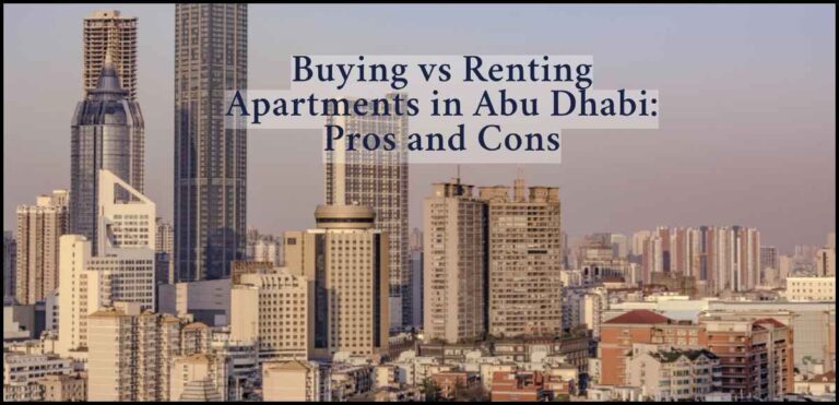 Buying vs Renting Apartments in Abu Dhabi Pros and Cons