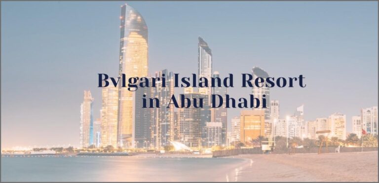 Bvlgari to Launch Luxury Island Resort in Abu Dhabi