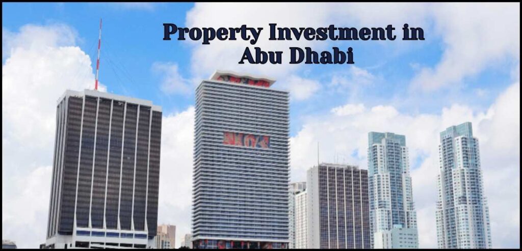 Property Investment in Abu Dhabi A Luxury Buyer’s Guide