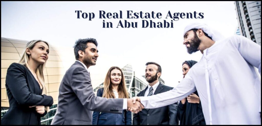 Top Real Estate Agents in Abu Dhabi to Help You Buy or Sell