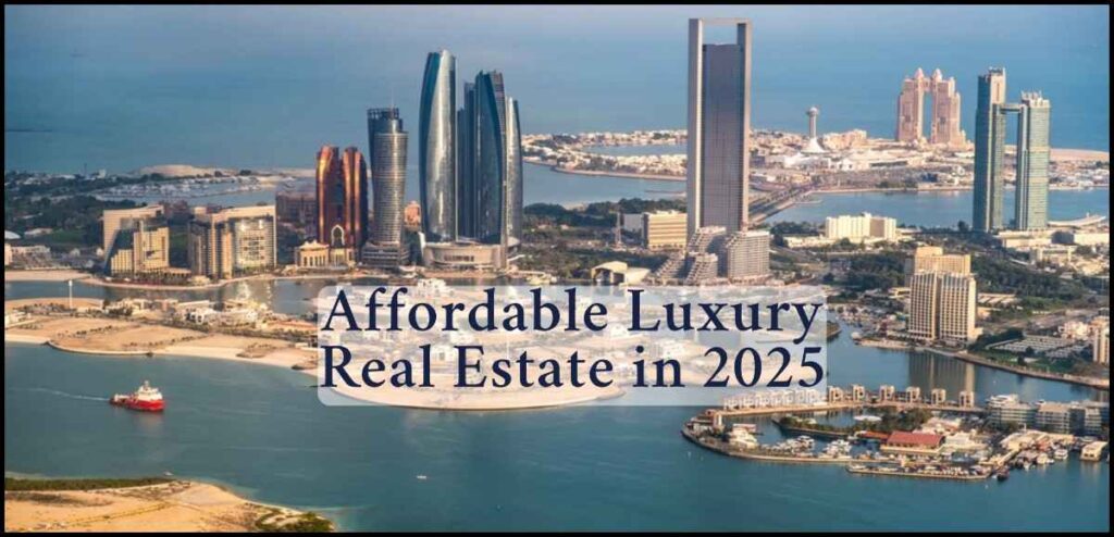 Which Emirates Has the Affordable Luxury Real Estate in 2025