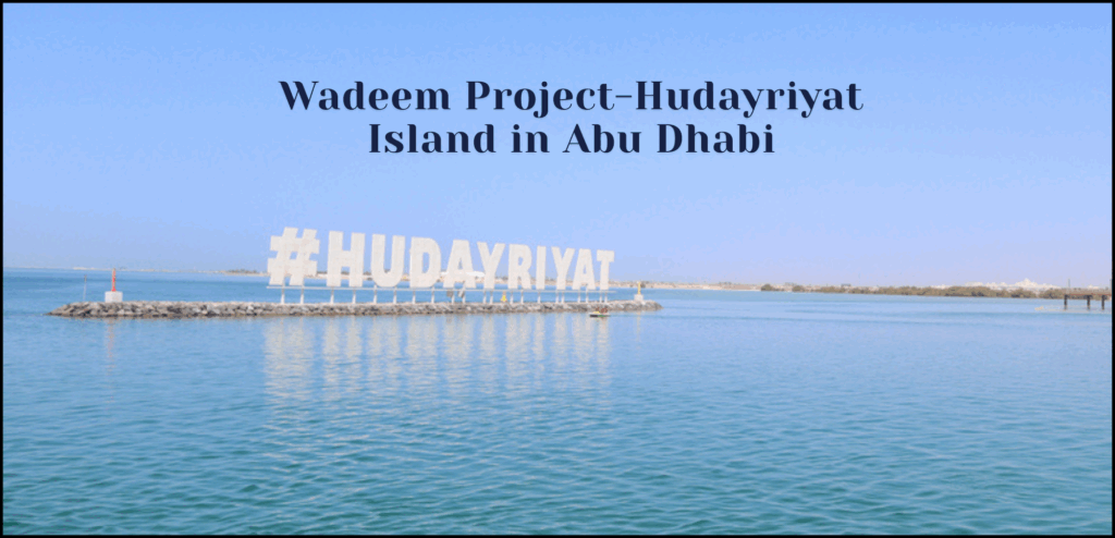 UAE Real Estate – Hudayriyat Island: Wadeem Project Launches