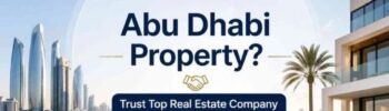 Abu Dhabi Property? Trust Top Real Estate Company in Abu Dhabi