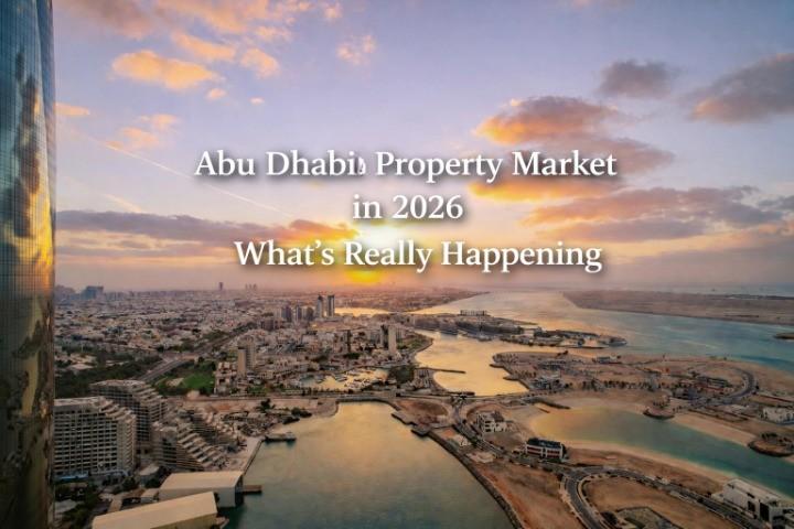 Abu Dhabi Property Market in 2026: What’s Really Happening