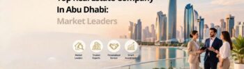 Top Real Estate Company in Abu Dhabi: Market Leaders
