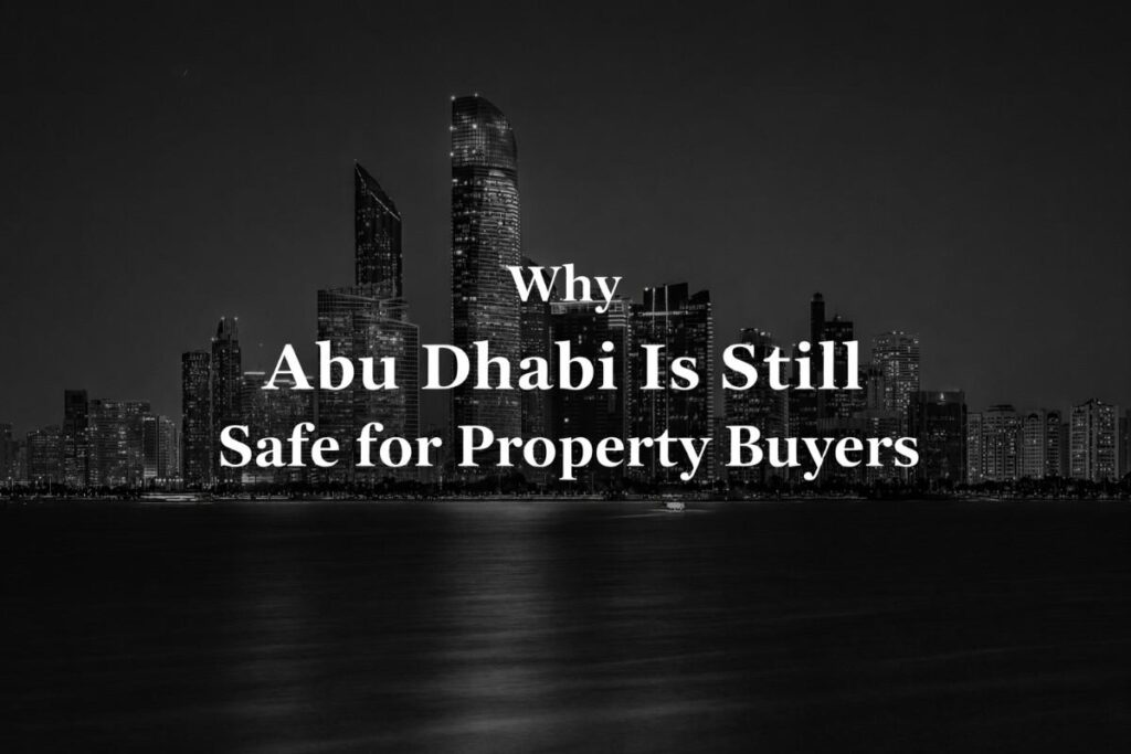 Why Abu Dhabi Is Still Safe for Property Buyers