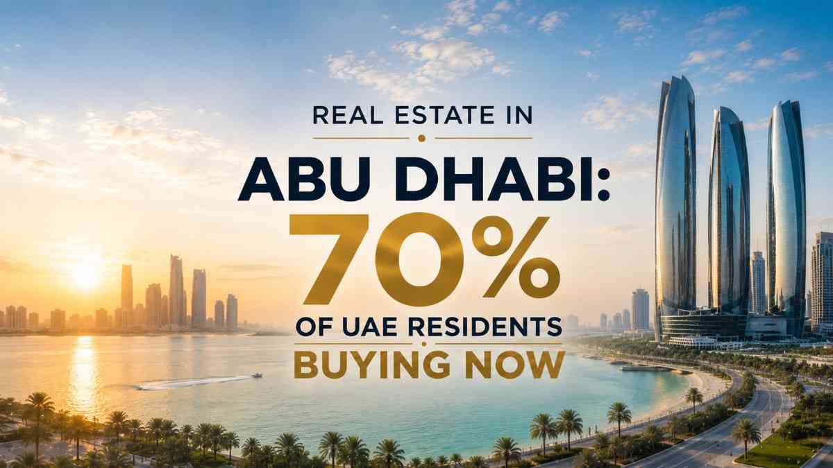 Real Estate in Abu Dhabi: 70% of UAE Residents Buying Now