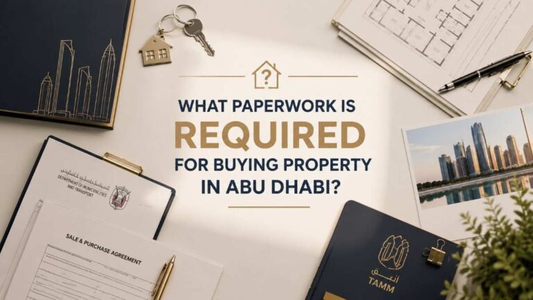 What Paperwork Is Required for Buying Property in Abu Dhabi?