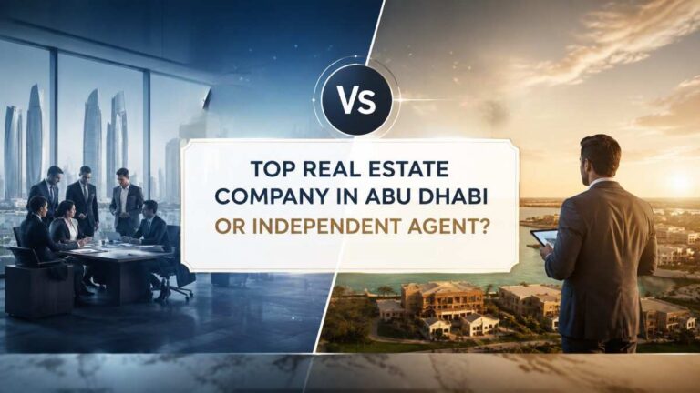 Top Real Estate Company in Abu Dhabi or Independent Agent?