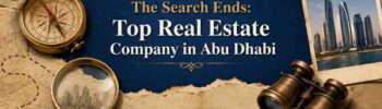 The Search Ends: Top Real Estate Company in Abu Dhabi