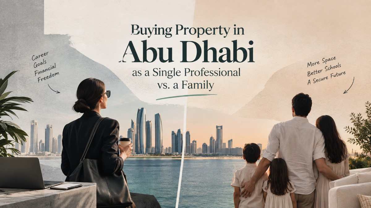 Buying Property in Abu Dhabi as a Single Professional vs. a Family