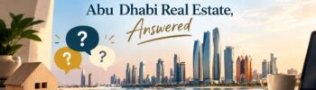 Frequently Asked Questions About Abu Dhabi Real Estate, Answered