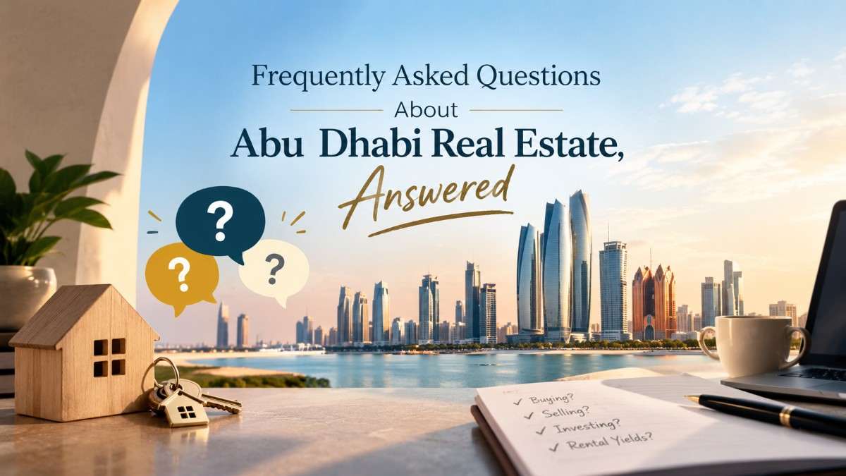 Frequently Asked Questions About Abu Dhabi Real Estate, Answered