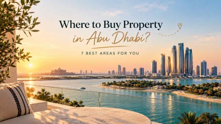 Where to Buy Property in Abu Dhabi? 7 Best Areas for You